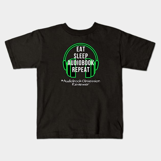 Eat Sleep Audiobook Repeat Kids T-Shirt by AudiobookObsession